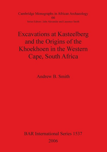 Excavations at Kasteelberg and the Origins of the Khoekhoen in the Western Cape, South Africa