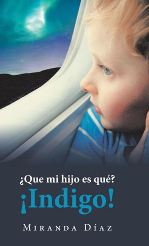 ??ue Mi Hijo Es Qu?? ??ndigo!