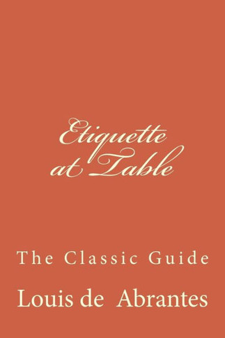 Etiquette at Table: The Classic Guide