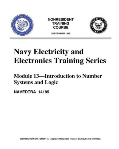 The Navy Electricity and Electronics Training Series: Module 13 Introduction To: Introduction to Number Systems and Logic Circuits, presents the funda