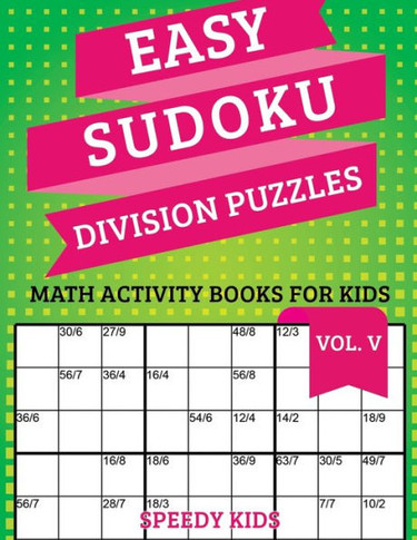 Easy Sudoku Division Puzzles Vol V: Math Activity Books for Kids
