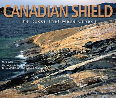 Canadian Shield: The Rocks That Made Canada