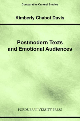 Postmodern Texts and Emotional Audiences: Identity and the Politics of Feeling