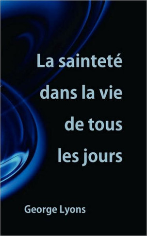 La saintet? dans la vie de tous les jours