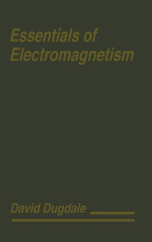 Essentials of Electromagnetism