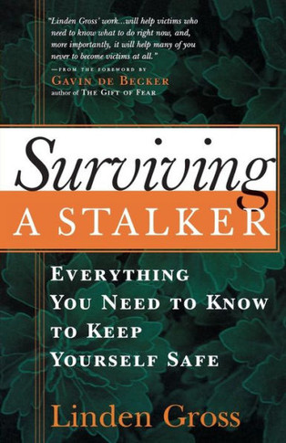 Surviving a Stalker: Everything You Need to Keep Yourself Safe