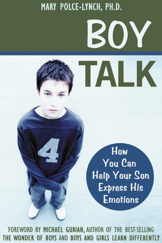 Boy Talk: How You Can Help Your Son Express His Emotions