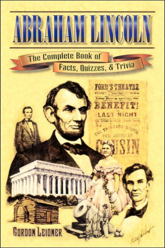 Abraham Lincoln: The Complete Book of Facts, Quizzes, and Trivia