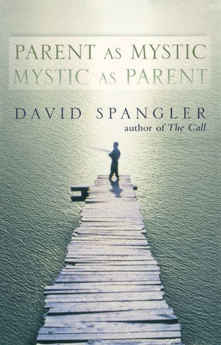 Parent as Mystic, Mystic as Parent