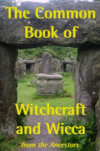 The Common Book of Witchcraft and Wicca