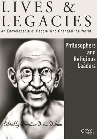 Philosophers and Religious Leaders: An Encyclopedia of People Who Changed the World