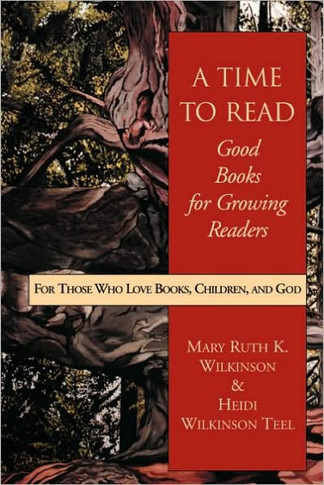 A Time to Read: Good Books for Growing Readers
