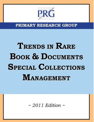 Trends in Rare Book & Documents Special Collections Management, 2011 Edition