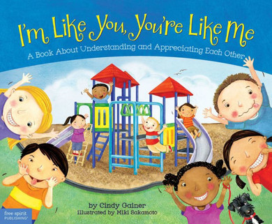I'm Like You, You're Like Me: A Book about Understanding and Appreciating Each Other