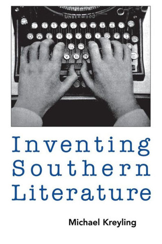 Inventing Southern Literature