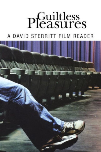 Guiltless Pleasures: A David Sterritt Film Reader