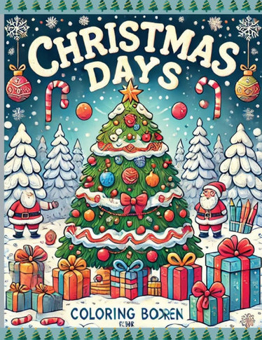 Christmas Days: Coloring Book for your kids