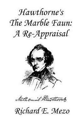 Hawthorne's the Marble Faun: A Re-Appraisal