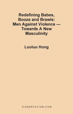 Redefining Babes, Booze and Brawls: Men Against Violence - Towards a New Masculinity