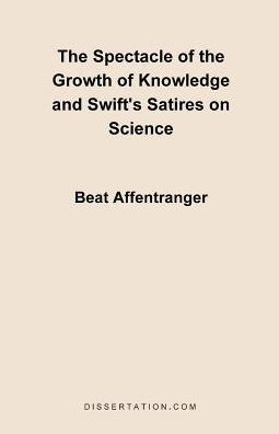The Spectacle of the Growth of Knowledge and Swift's Satires on Science