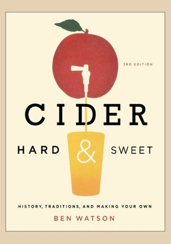 Cider, Hard and Sweet: History, Traditions, and Making Your Own