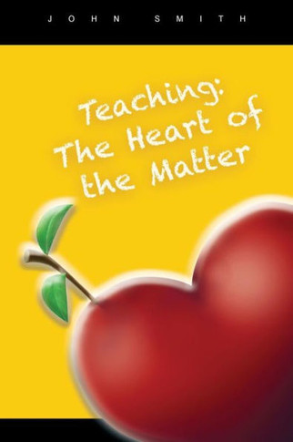 Teaching: The Heart of the Matter