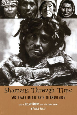 Shamans Through Time: 500 Years on the Path to Knowledge