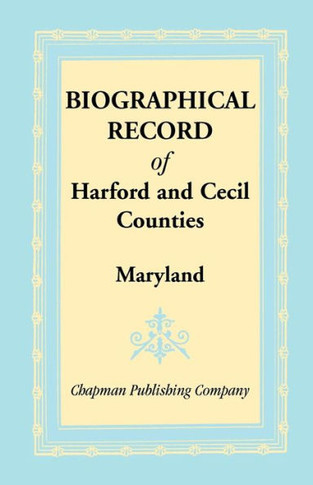 Biographical Record of Harford and Cecil Counties, Maryland