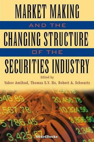 Market Making and the Changing Structure of the Securities Industry