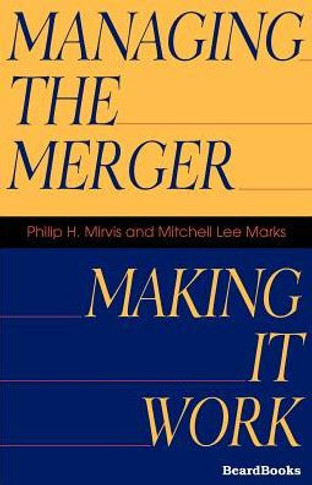 Managing the Merger: Making It Work