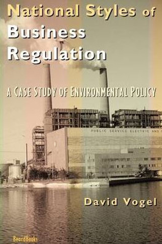 National Styles of Business Regulation: A Case Study of Environmental Protection