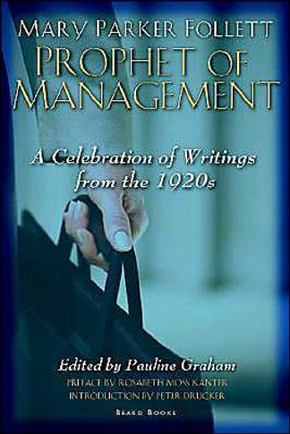 Mary Parker Follett Prophet of Management