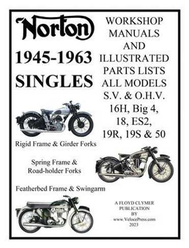NORTON 1945-1963 SINGLE CYLINDER S.V. & O.H.V. 16H, Big 4, 18, ES2, 19R, 19S, & 50 WORKSHOP MANUALS & ILLUSTRATED PARTS LISTS