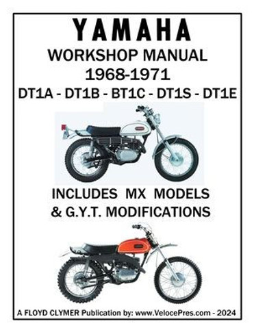 YAMAHA 250cc 1968-1971 DT1A - DT1B - DT1C - DT1S - DT1E WORKSHOP MANUAL INCLUDING MX MODELS & GYT MODIFICATIONS