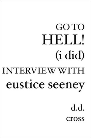 Go to Hell! (I did) Interview with Eustice Seeney