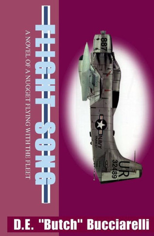 Flight Song: A Novel of a Nugget Flying with the Fleet