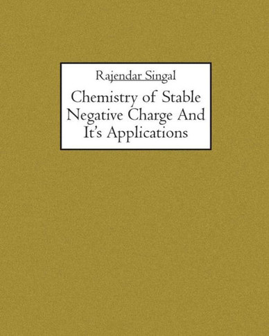 Chemistry of Stable Negative Charge And It's Applications