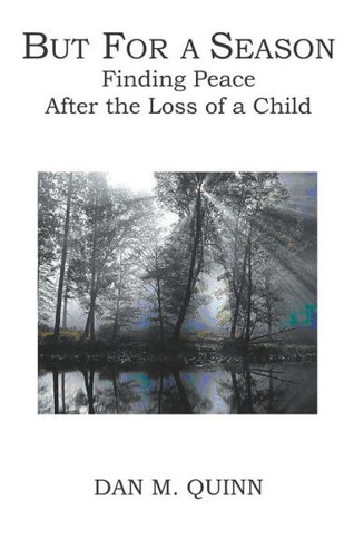 But For a Season: Finding Peace after the Loss of a Child