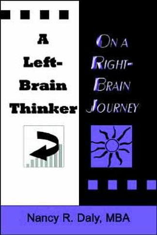 A Left-Brain Thinker on a Right-Brain Journey: New Formulas for Attaining Life-Changing Goals