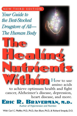 The Healing Nutrients Within: Facts, Findings, and New Research on Amino Acids