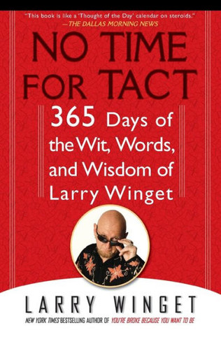 No Time for Tact: 365 Days of the Wit, Words, and Wisdom of Larry Winget