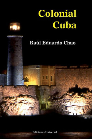 Colonial Cuba (Episodes from Four Hundred Years of Spanish Domination) - Large Print