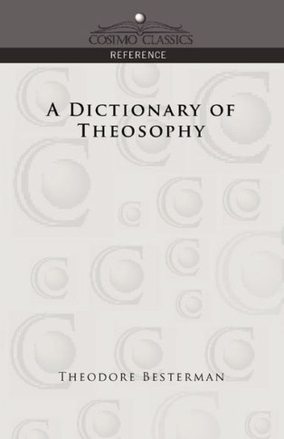 A Dictionary of Theosophy