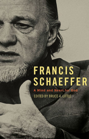 Francis Schaeffer: A Mind and Heart for God