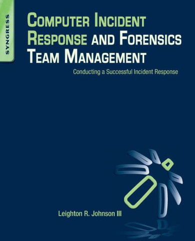 Computer Incident Response and Forensics Team Management