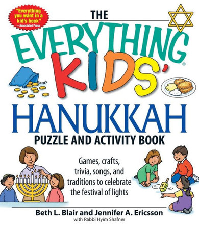 The Everything Kids' Hanukkah Puzzle & Activity Book: Games, Crafts, Trivia, Songs, and Traditions to Celebrate the Festival of Lights!