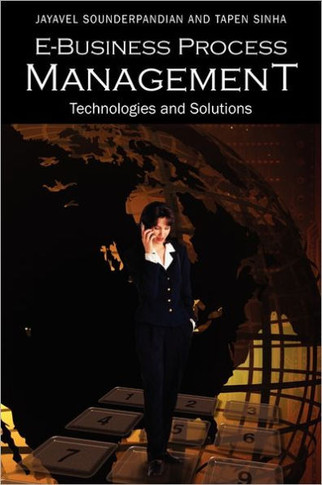 E-Business Process Management: Technologies and Solutions