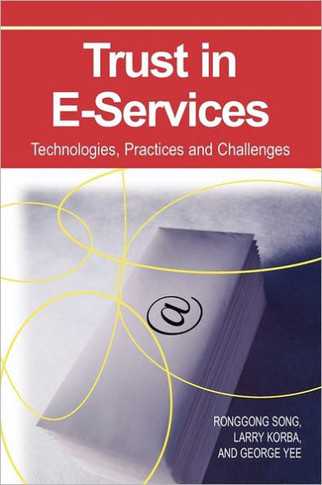 Trust in E-Services: Technologies, Practices and Challenges