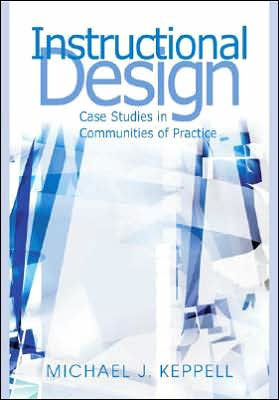 Instructional Design: Case Studies in Communities of Practice