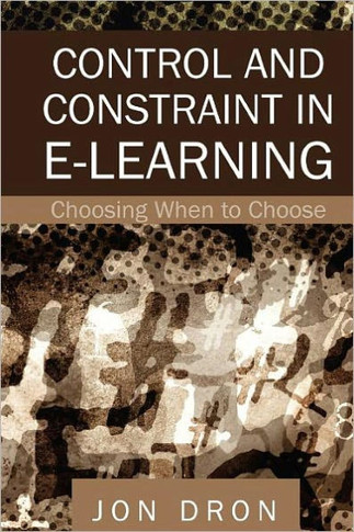 Control and Constraint in E-Learning: Choosing When to Choose